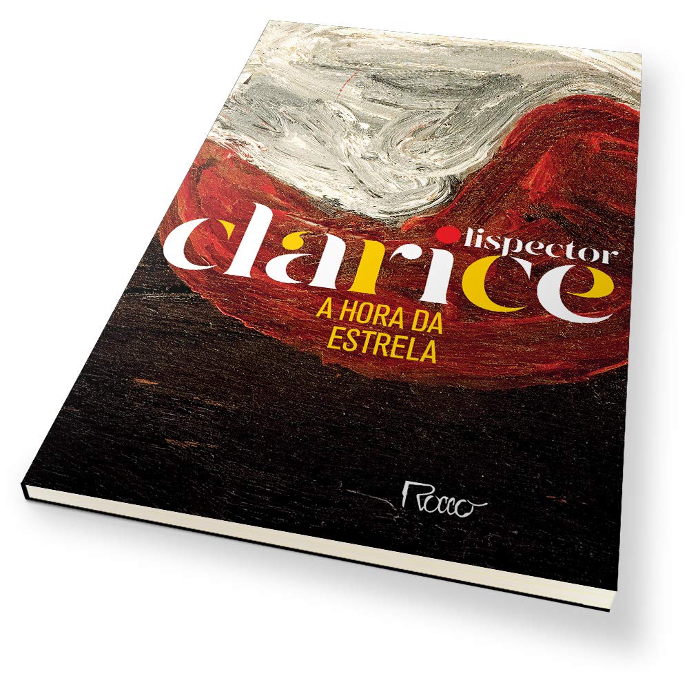 A Hora da Estrela - Clarice Lispector (Edição Comemorativa, Rocco)