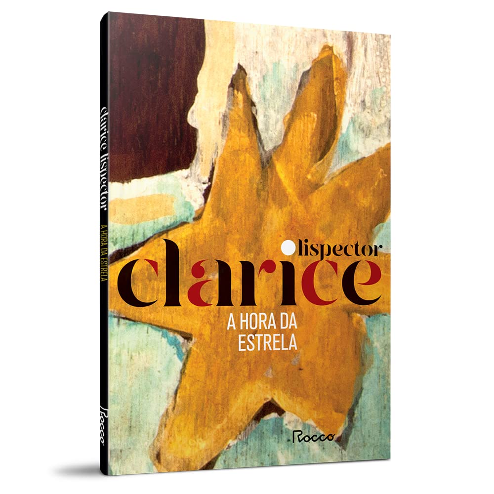 A Hora da Estrela - Clarice Lispector (Edição Comemorativa, Rocco)